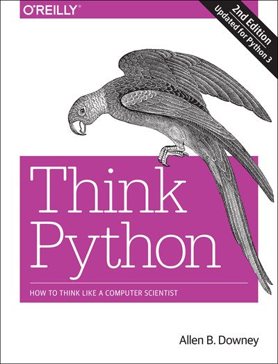 Think Python: How to Think Like a Computer Scientist (2nd Edition)