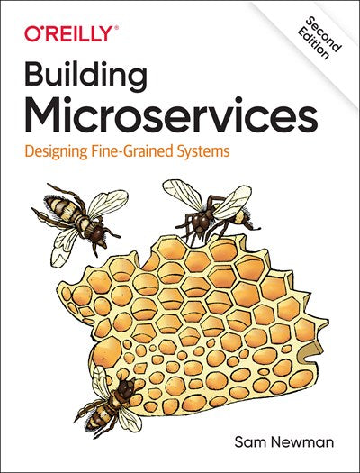 Building Microservices: Designing Fine-Grained Systems (2nd Edition)