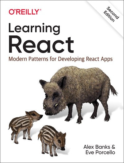 Learning React: Modern Patterns for Developing React Apps (2nd Edition)