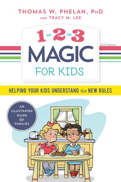 1-2-3 Magic for Kids: Helping Your Kids Understand the New Rules (2nd Edition, New edition)