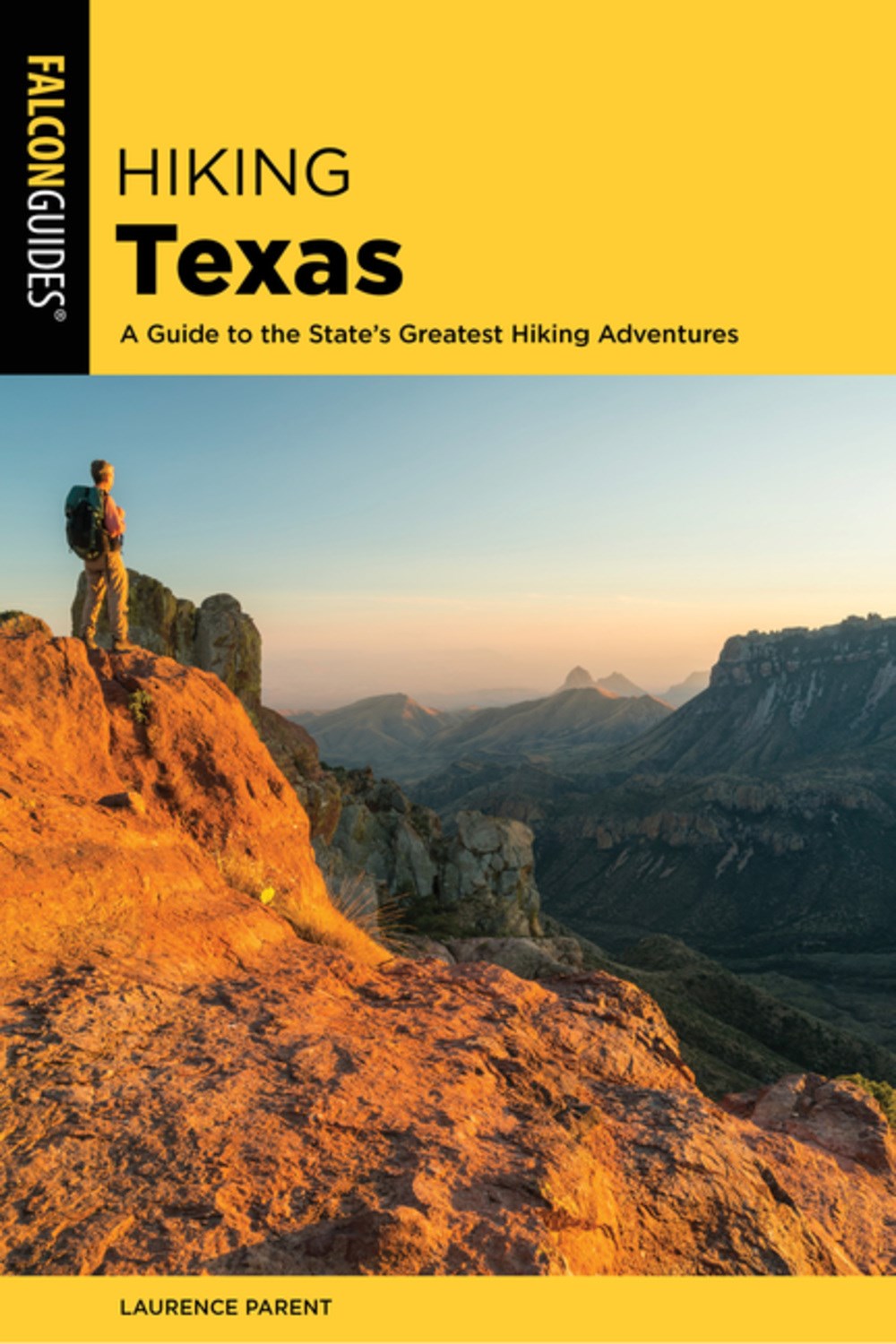 Hiking Texas: A Guide to the State's Greatest Hiking Adventures (3rd Edition)