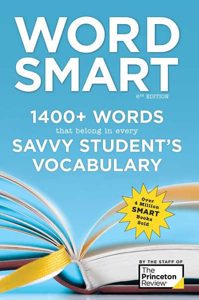 Word Smart, 6th Edition: 1400+ Words That Belong in Every Savvy Student's Vocabulary (6th Edition)