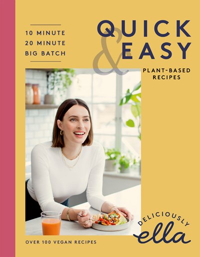 Deliciously Ella Making Plant-Based Quick and Easy: 10-Minute Recipes, 20-Minute Recipes, Big Batch Cooking