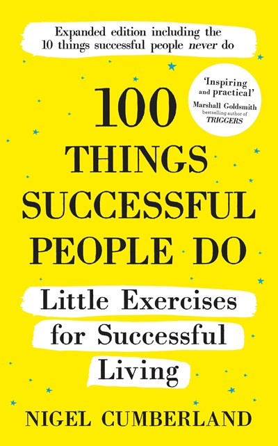100 Things Successful People Do, Expanded Edition: Little Exercises for Successful Living: 100 Self Help Rules for Life