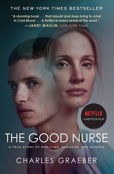 The Good Nurse: A True Story of Medicine, Madness, and Murder (Media tie-in)