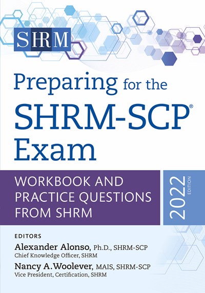 Preparing for the SHRM-SCP® Exam: Workbook and Practice Questions from SHRM, 2022 Edition