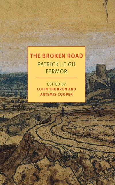 The Broken Road: From the Iron Gates to Mount Athos