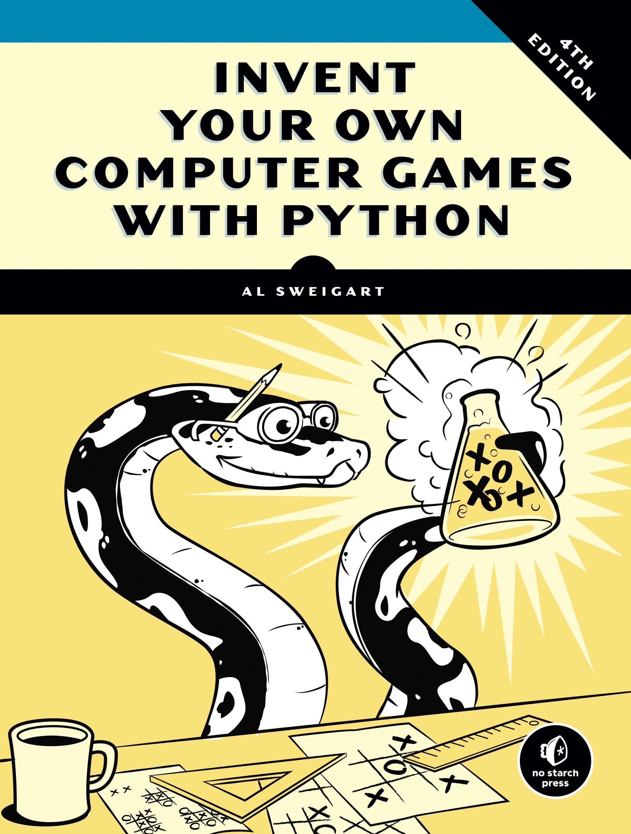 Invent Your Own Computer Games with Python, 4th Edition  (4th Edition)