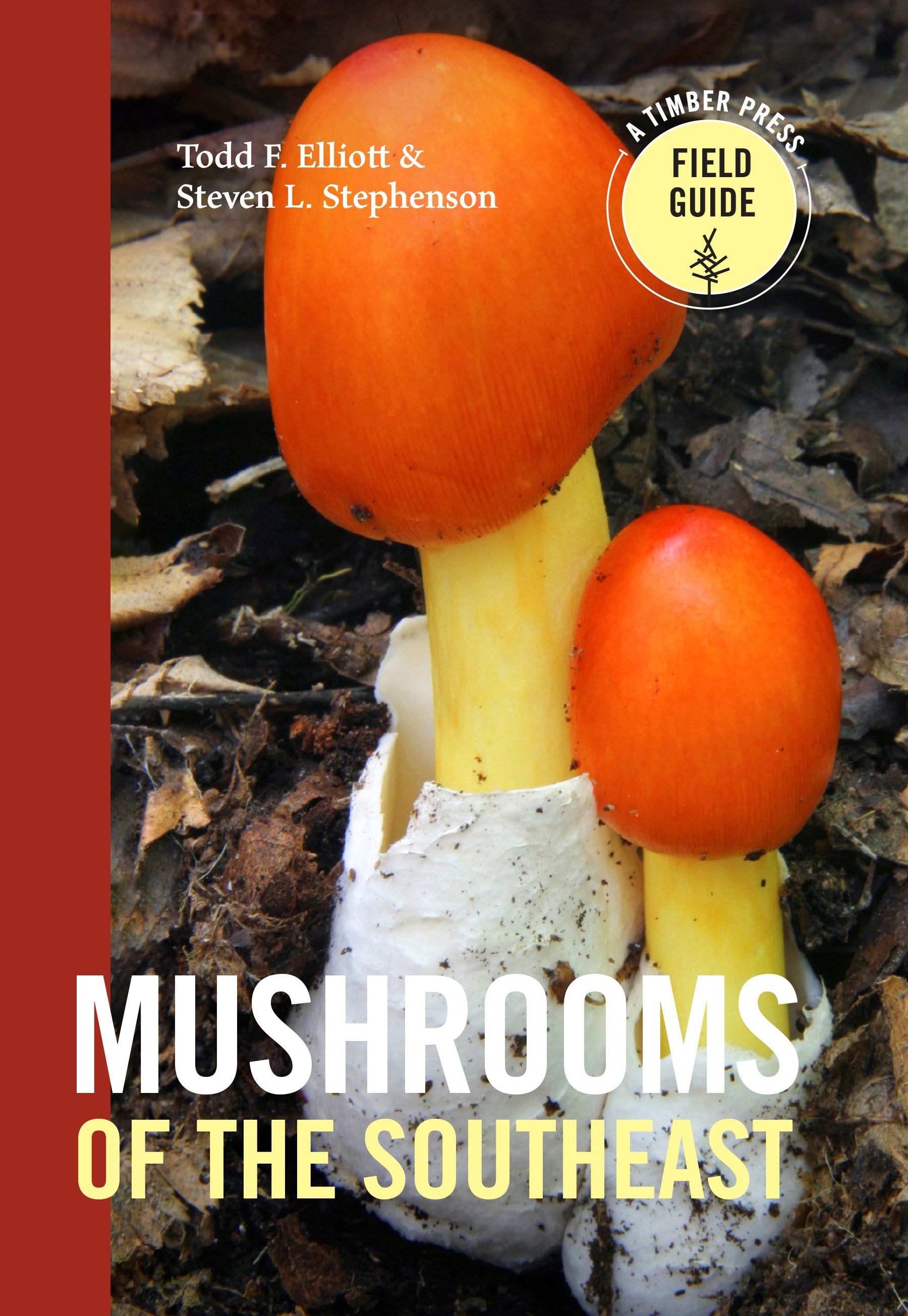 Mushrooms of the Southeast: Timber Press Field Guide