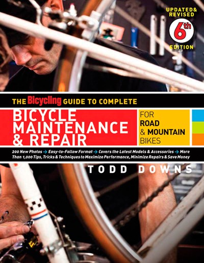 The Bicycling Guide to Complete Bicycle Maintenance & Repair: For Road & Mountain Bikes (6th Edition)