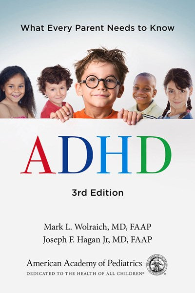 ADHD: What Every Parent Needs to Know (3rd Edition)