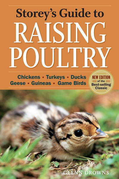 Storey's Guide to Raising Poultry, 4th Edition: Chickens, Turkeys, Ducks, Geese, Guineas, Game Birds (4th Edition)