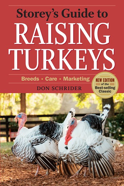 Storey's Guide to Raising Turkeys, 3rd Edition: Breeds, Care, Marketing (3rd Edition)