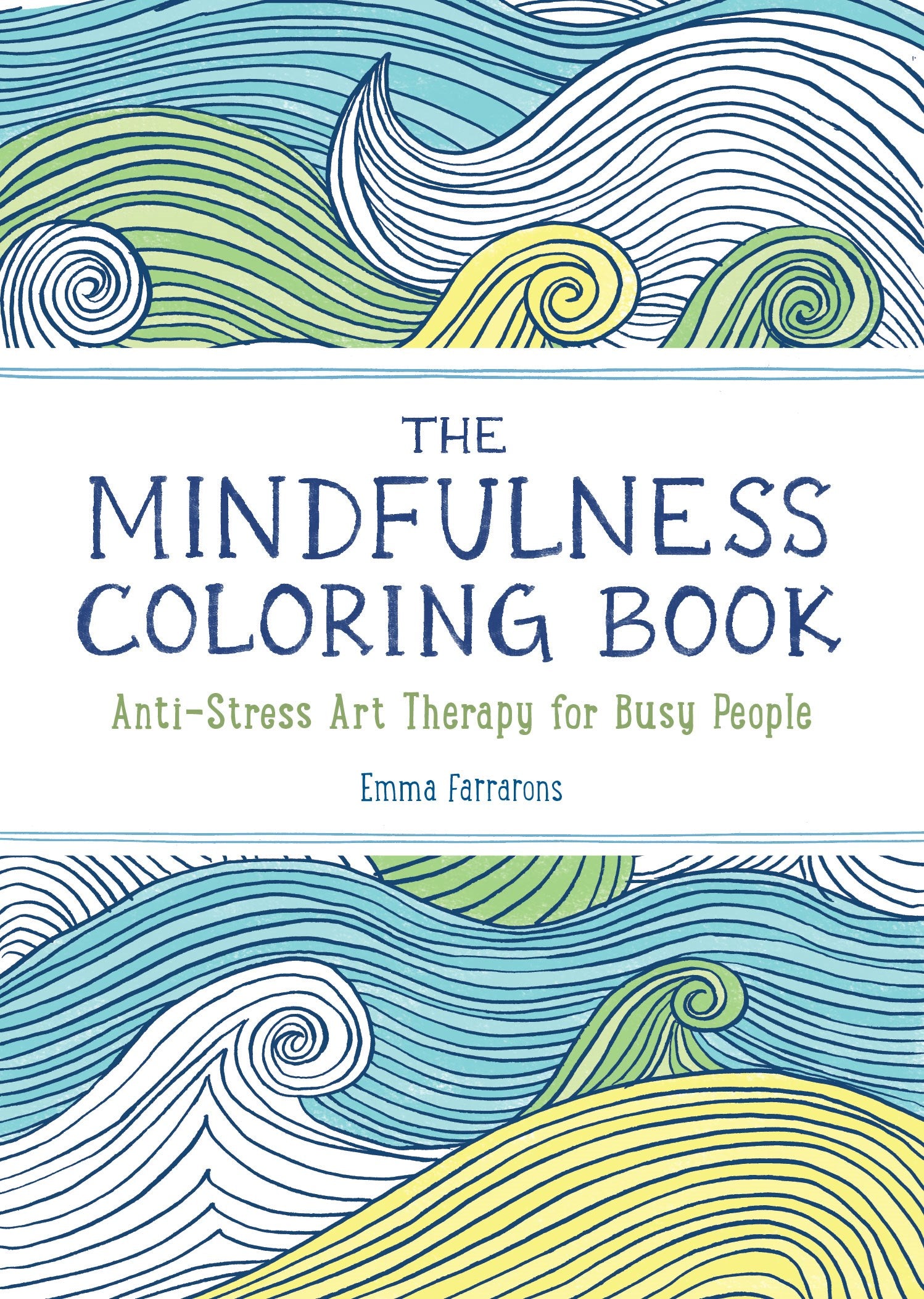 The Anxiety Relief and Mindfulness Coloring Book: The #1 Bestselling Adult Coloring Book : Relaxing, Anti-Stress Nature Patterns and Soothing Designs
