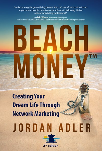 Beach Money: Creating Your Dream Life Through Network Marketing (2nd Edition)