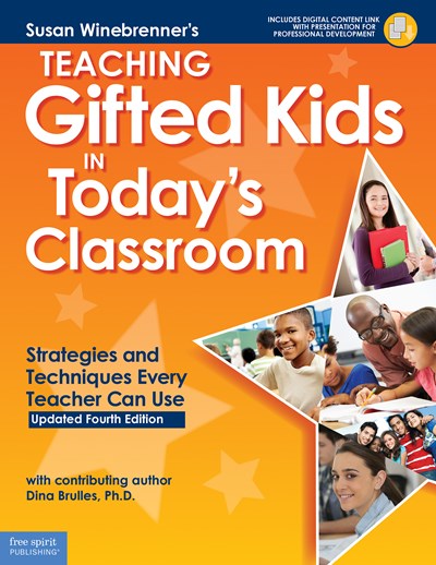 Teaching Gifted Kids in Today’s Classroom: Strategies and Techniques Every Teacher Can Use