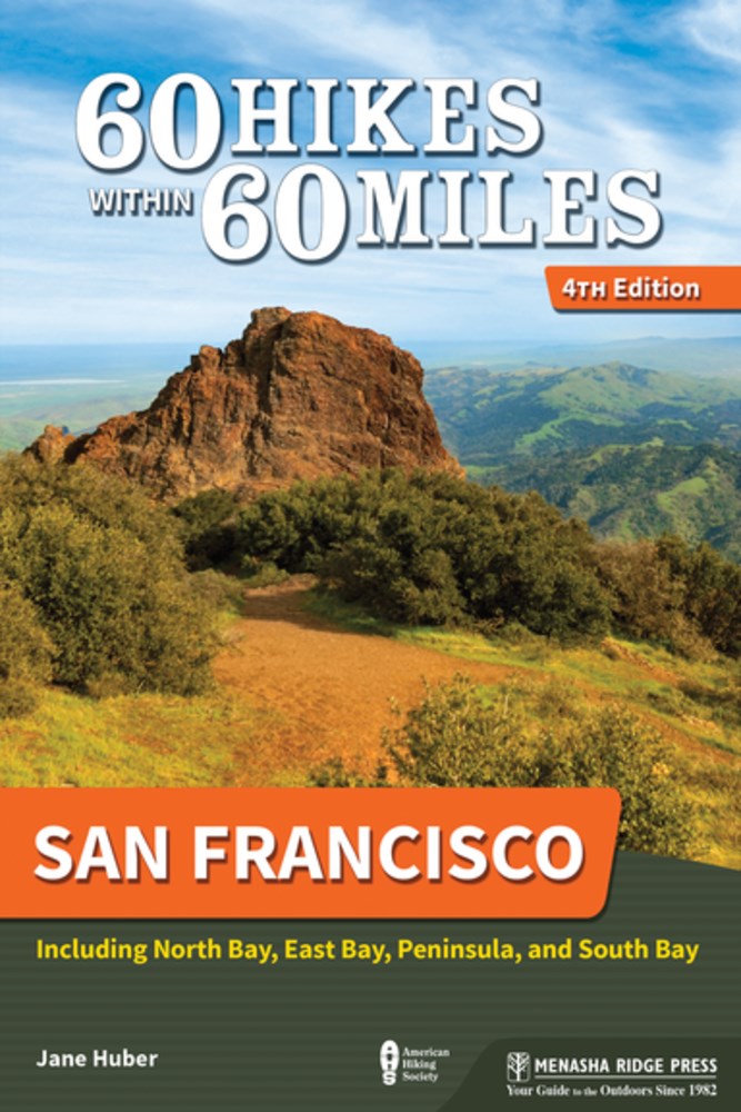 60 Hikes Within 60 Miles: San Francisco : Including North Bay, East Bay, Peninsula, and South Bay (4th Edition, Revised)