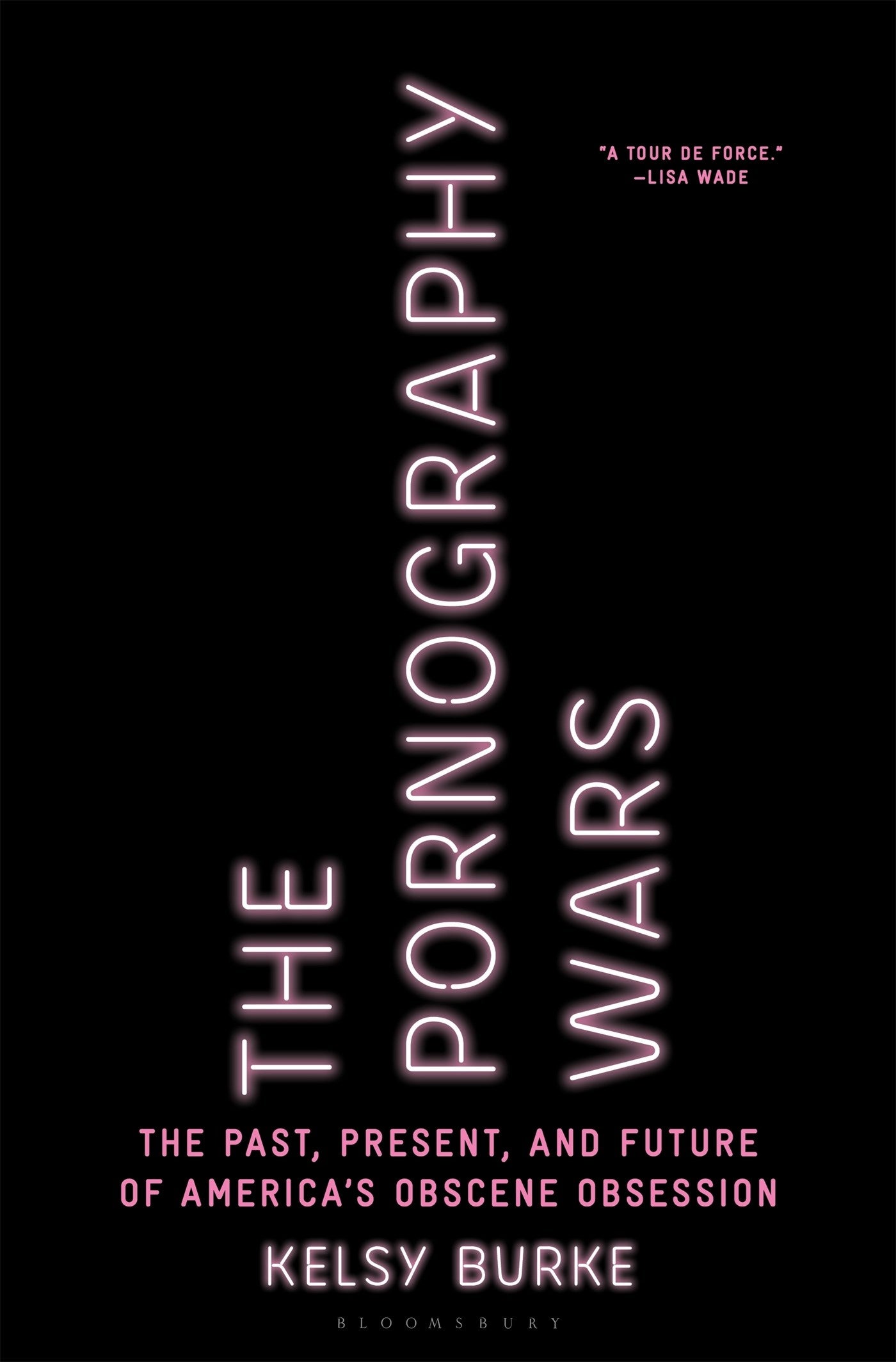 The Pornography Wars: The Past, Present, and Future of America’s Obscene Obsession