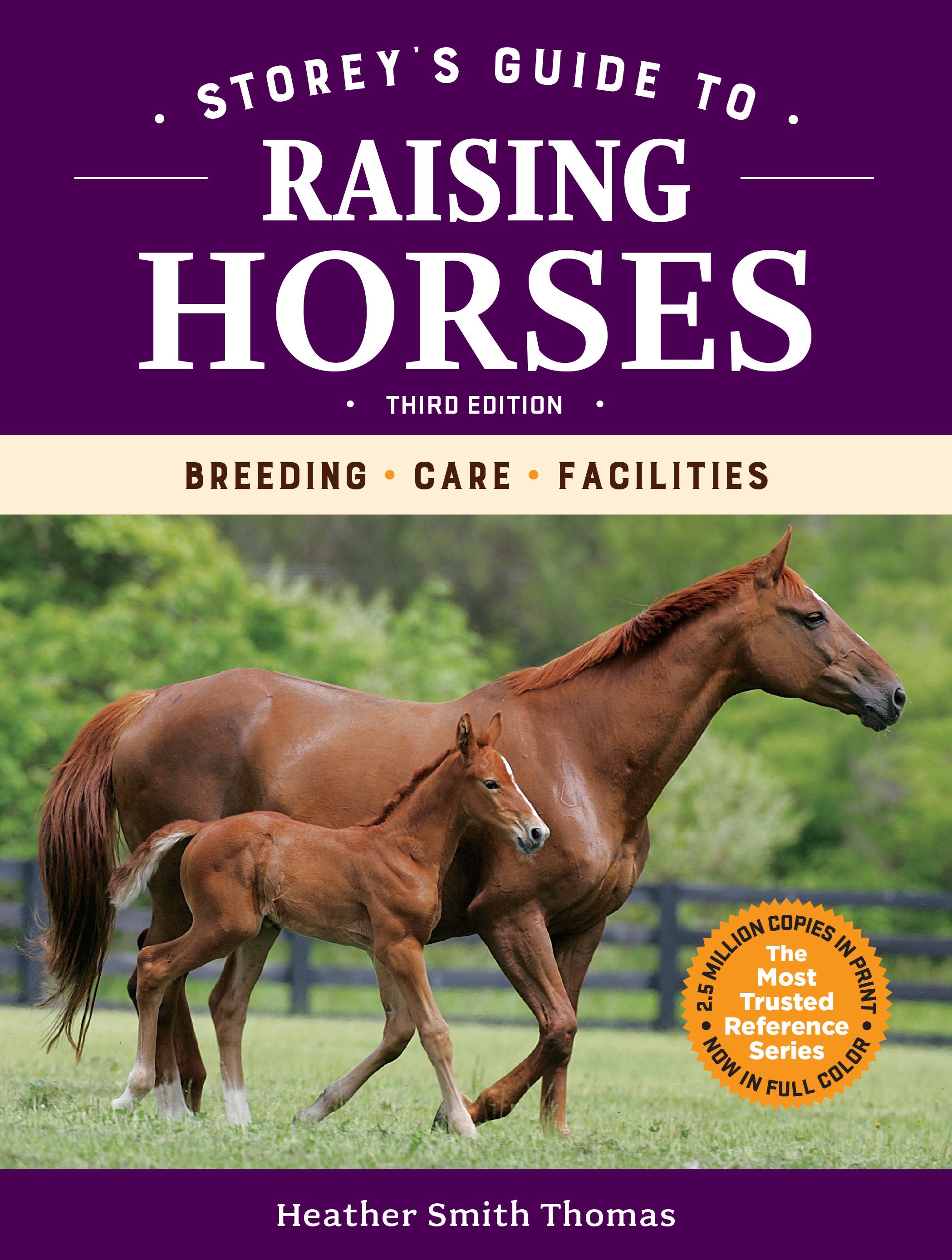 Storey's Guide to Raising Horses, 3rd Edition: Breeding, Care, Facilities (3rd Edition)