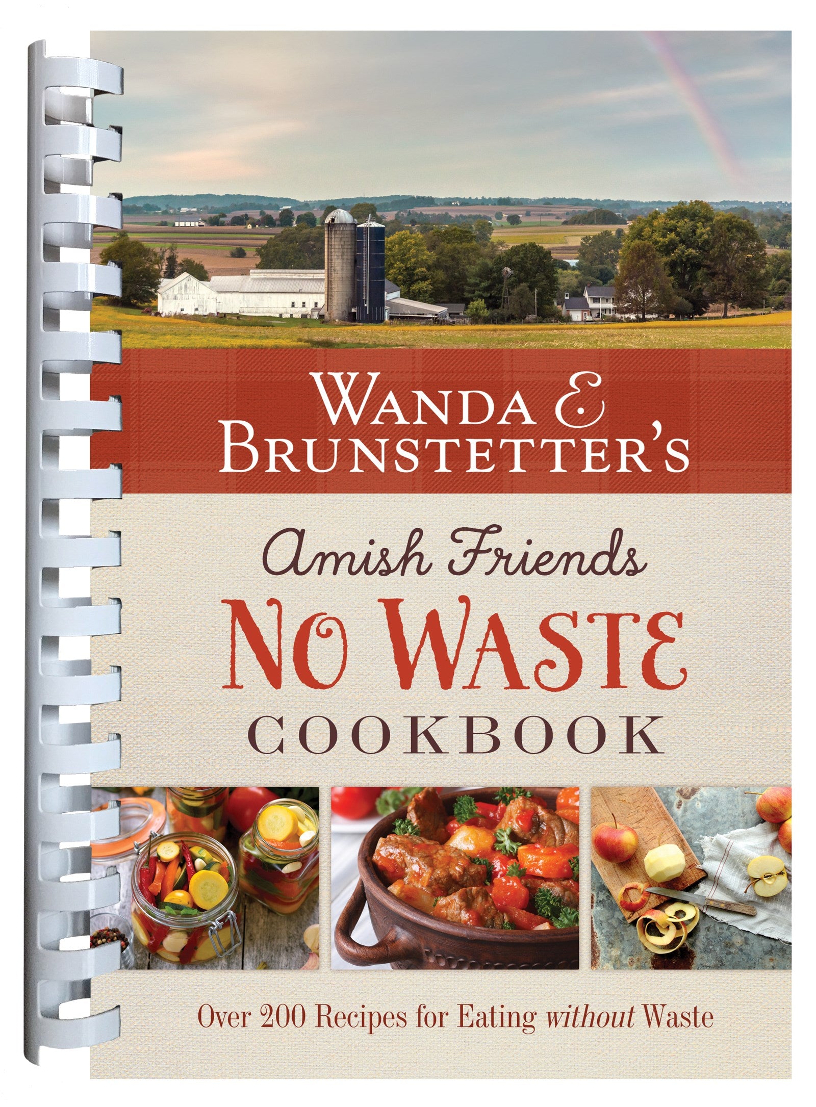 Wanda E. Brunstetter's Amish Friends No Waste Cookbook: More Than 270 Recipes Help Stretch a Food Budget