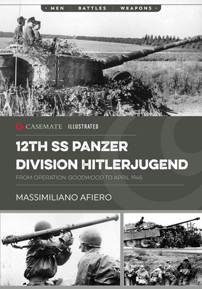 12th SS Panzer Division Hitlerjugend: Volume 2 - From Operation Goodwood to April 1945