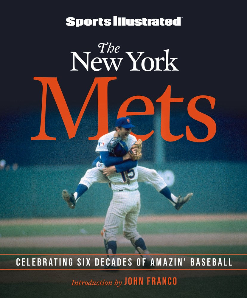 Sports Illustrated The New York Mets: Celebrating Six Decades of Amazin' Baseball