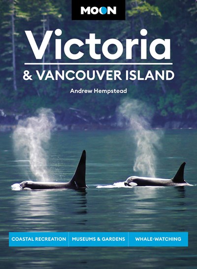 Moon Victoria & Vancouver Island: Coastal Recreation, Museums & Gardens, Whale-Watching (Revised)