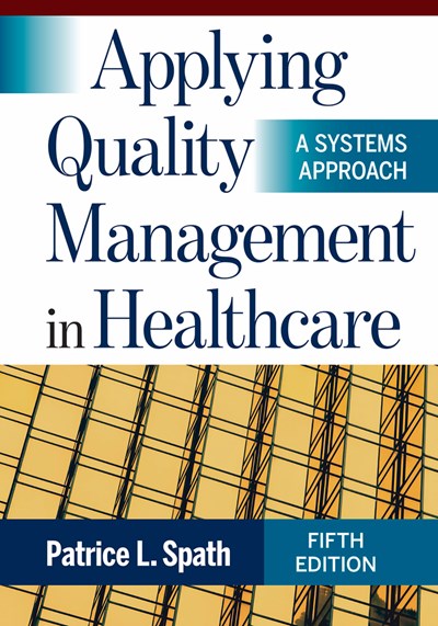 Applying Quality Management in Healthcare: A Systems Approach, Fifth Edition  (5th Edition)