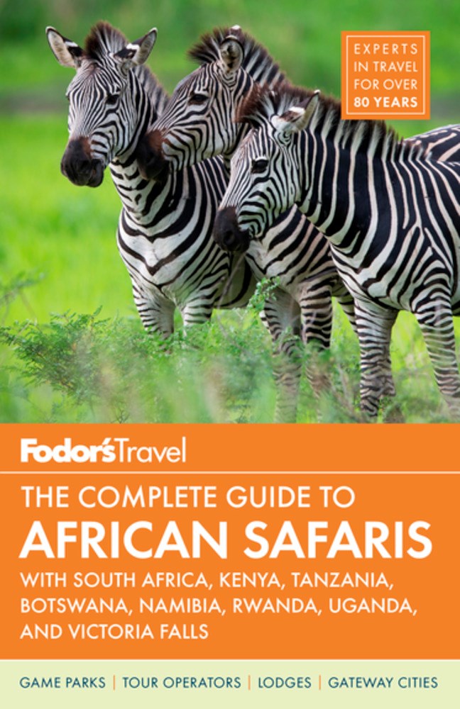 Fodor's the Complete Guide to African Safaris: with South Africa, Kenya, Tanzania, Botswana, Namibia, & Rwanda (5th Edition)