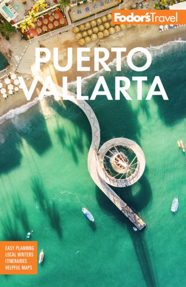 Fodor’s Puerto Vallarta: With Guadalajara & the Riviera Nayarit (7th Edition)