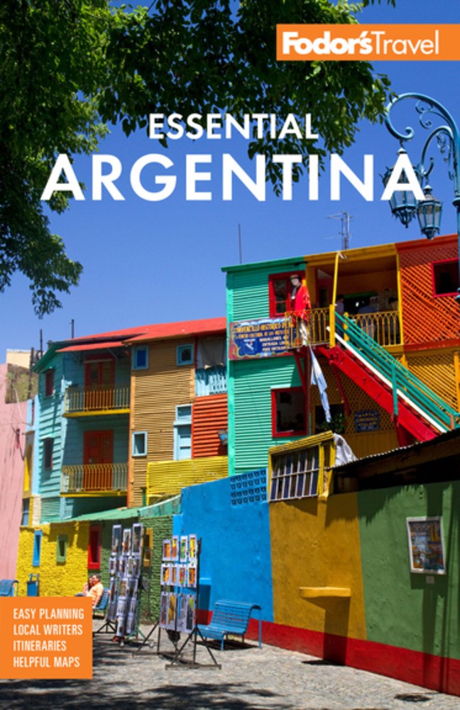 Fodor's Essential Argentina: with the Wine Country, Uruguay & Chilean Patagonia (2nd Edition)