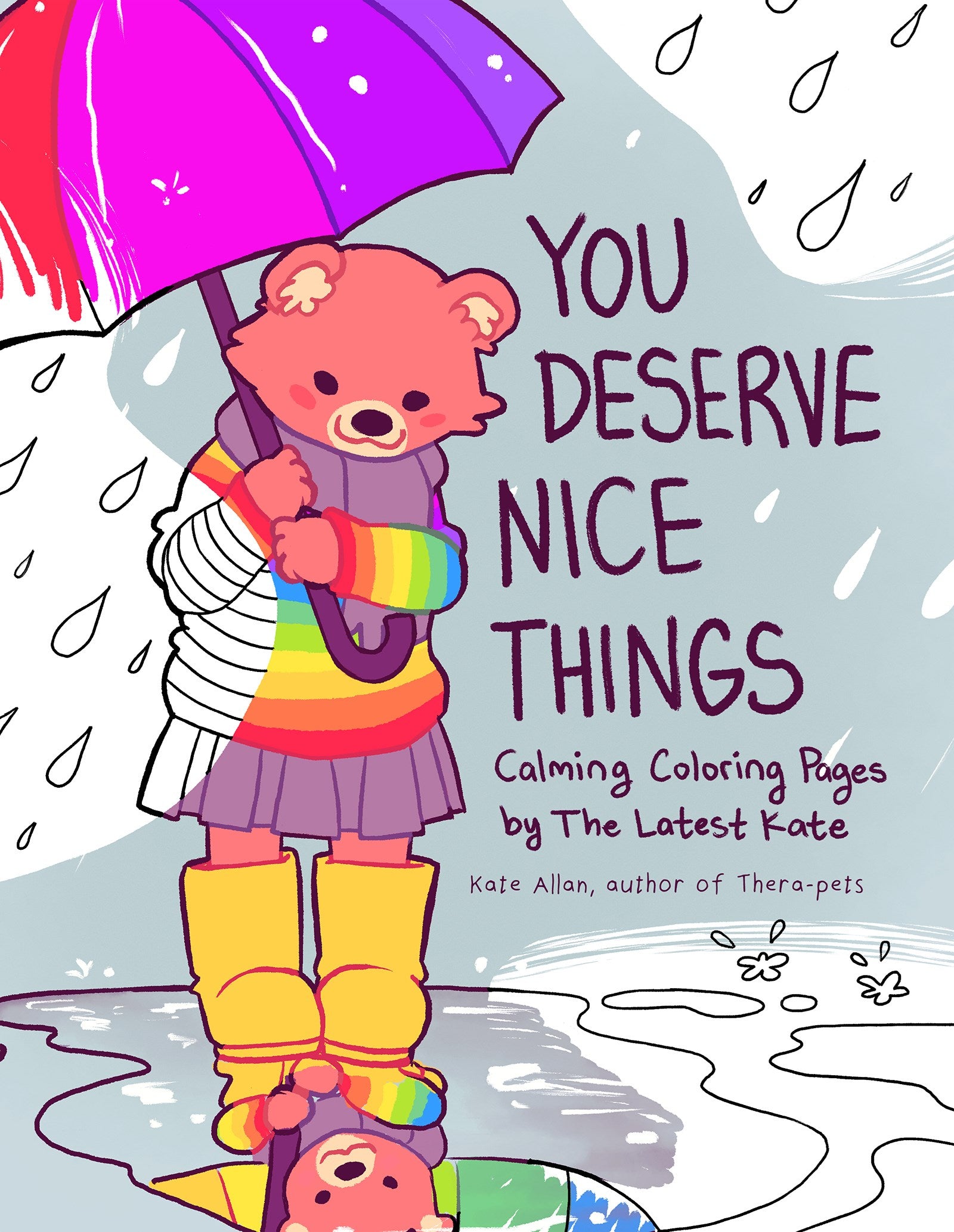 You Deserve Nice Things: Calming Coloring Pages by TheLatestKate (Art for Anxiety, Positive Message Coloring Book, Coloring with TheLatestKate, Self esteem gift)