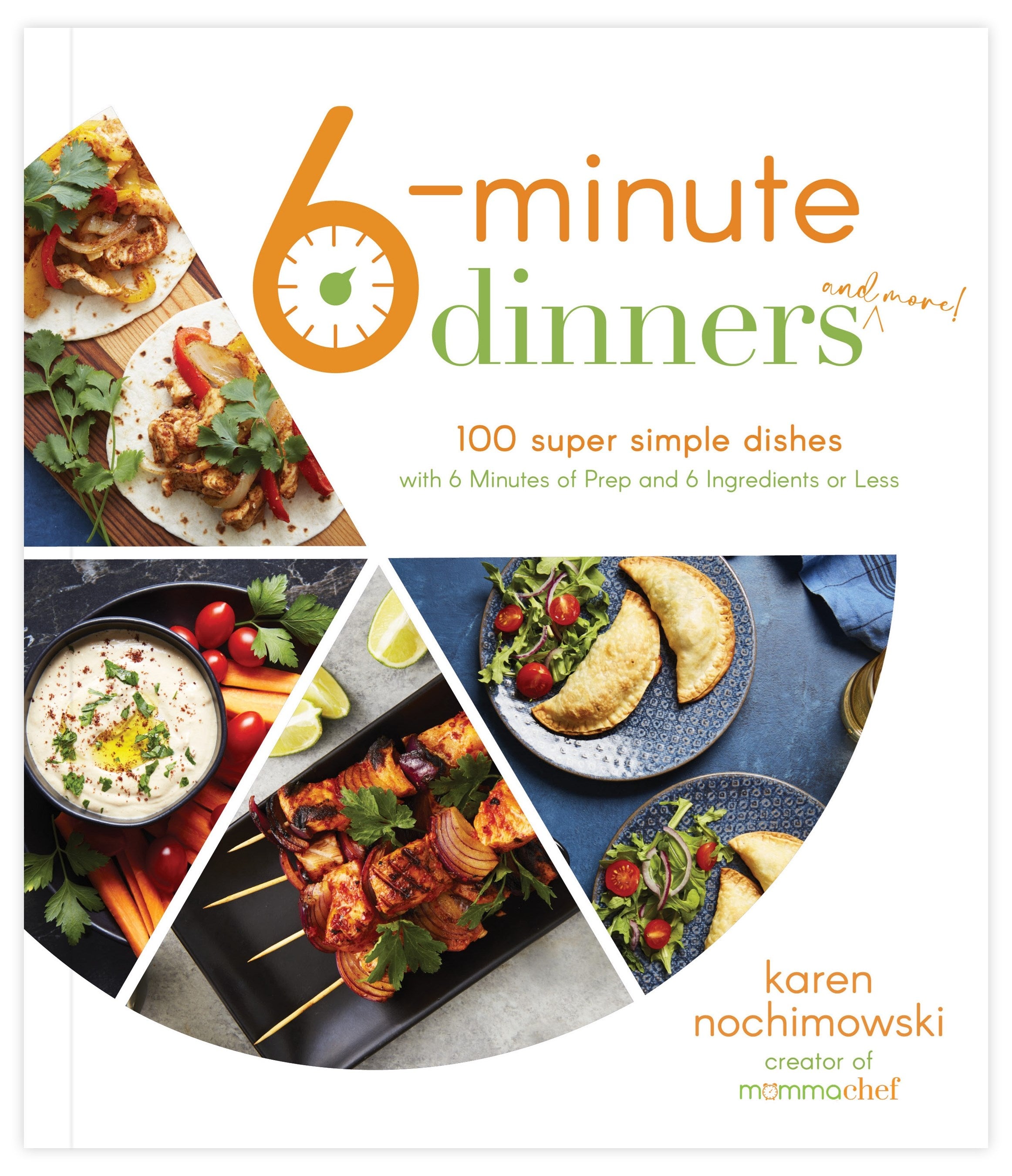 6-Minute Dinners (and More!): 100 Super Simple Dishes with 6 Minutes of Prep and 6 Ingredients or Less