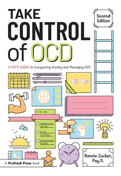 Take Control of OCD: A Kid's Guide to Conquering Anxiety and Managing OCD (2nd Edition)