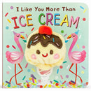 I Like You More Than Ice Cream: Finger Puppet Book