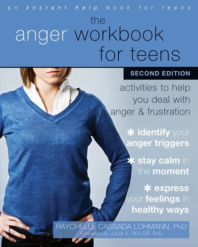 The Anger Workbook for Teens: Activities to Help You Deal with Anger and Frustration (2nd Edition, Revised)