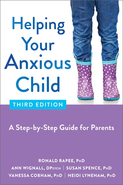 Helping Your Anxious Child: A Step-by-Step Guide for Parents (3rd Edition)