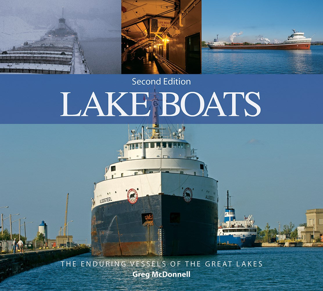 Lake Boats: The Enduring Vessels of the Great Lakes (2nd Edition, Revised)
