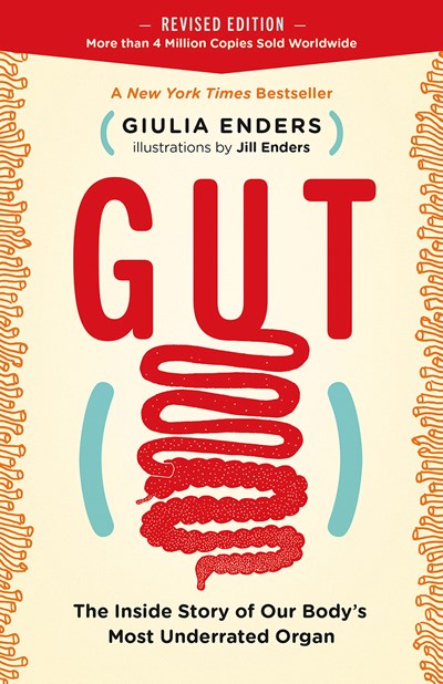 Gut: The Inside Story of Our Body's Most Underrated Organ (Revised Edition) (Revised)