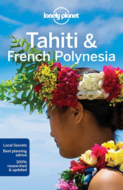 Lonely Planet Tahiti & French Polynesia 10  (10th Edition)