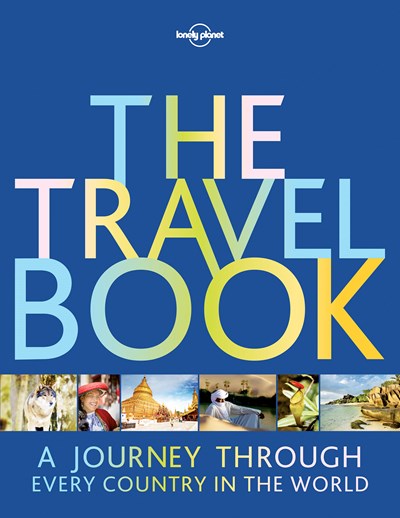 Lonely Planet The Travel Book 3: A Journey Through Every Country in the World (3rd Edition)