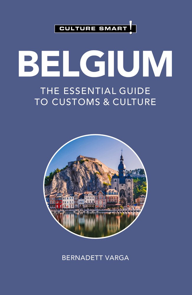 Belgium - Culture Smart!: The Essential Guide to Customs & Culture (2nd Edition)