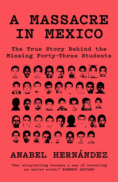 A Massacre in Mexico: The True Story Behind the Missing Forty Three Students