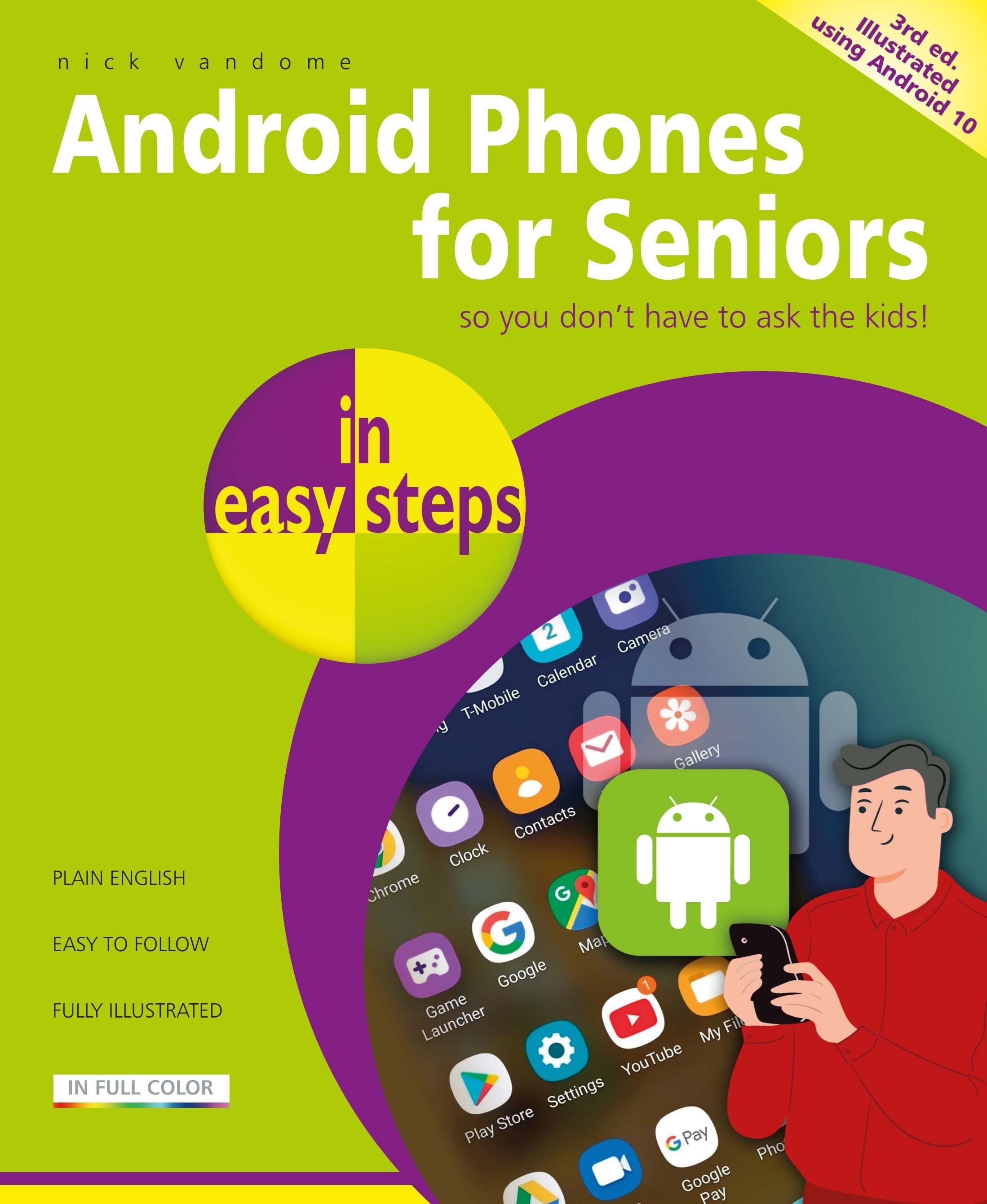Android Phones for Seniors in easy steps: Updated for Android version 10 (3rd Edition)