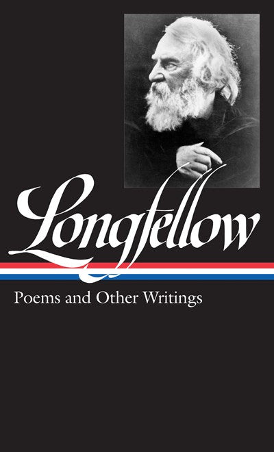 Henry Wadsworth Longfellow: Poems & Other Writings (LOA #118) : (Library of America #118)