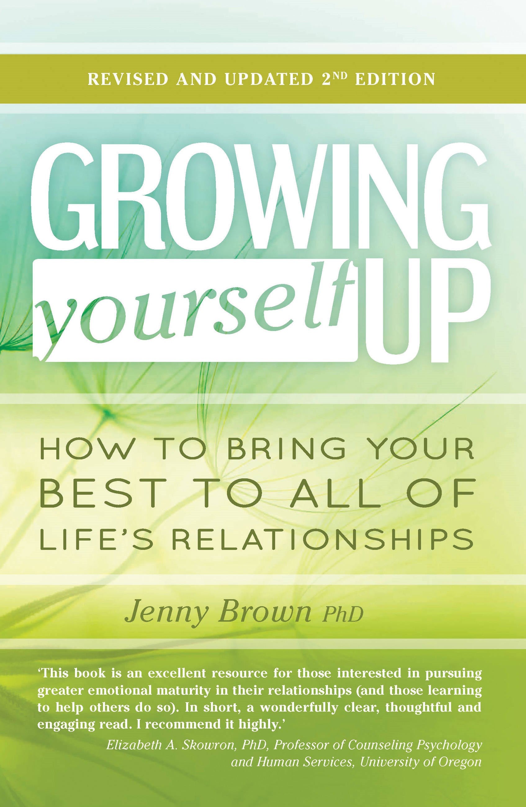 Growing Yourself Up: How to bring your best to all of life’s relationships (2nd Edition)