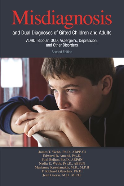 Misdiagnosis and Dual Diagnoses of Gifted Children and Adults: ADHD, Bipolar, OCD, Asperger's, Depression, and Other Disorders (2nd edition)