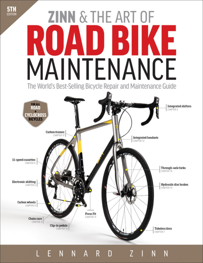 Zinn & the Art of Road Bike Maintenance: The World's Best-Selling Bicycle Repair and Maintenance Guide (5th Edition)