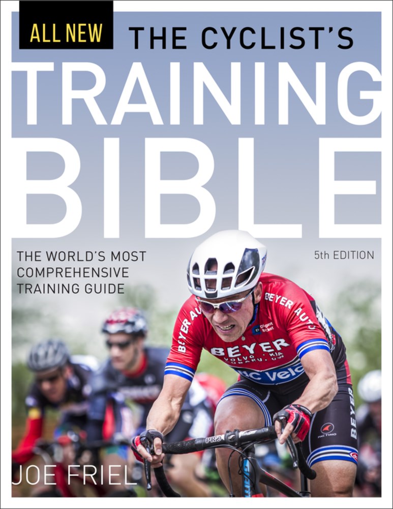The Cyclist's Training Bible: The World's Most Comprehensive Training Guide (5th Edition)