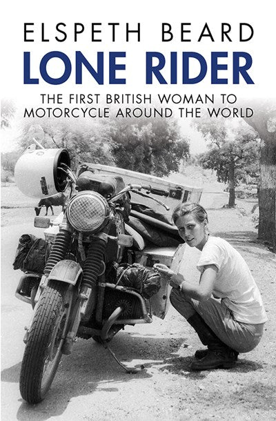 Lone Rider: The First British Woman to Motorcycle Around the World (Alternate)
